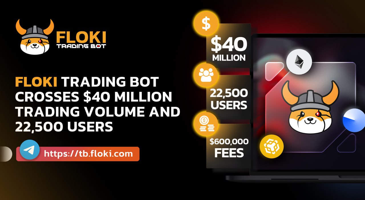 Floki trading bot crosses $40 million volume, 22,500 users and $600,000 in fees